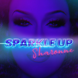 Sharonne的专辑SPARKLE UP! (Explicit)