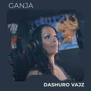 收聽Ganja的Dashuro vajz歌詞歌曲