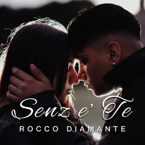 Listen to Senz'e te song with lyrics from Rocco Diamante