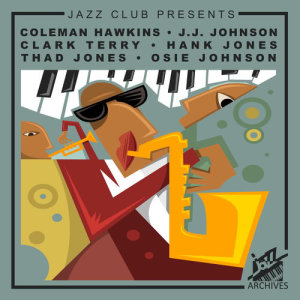 อัลบัม Jazz Club Presents: Coleman Hawkins, J.J. Johnson, Clark Terry, Hank Jones, Thad Jones, Osie Johnson ศิลปิน Various Artists