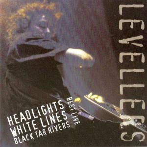 The Levellers的專輯Best Live: Headlights, White Lines, Black Tar Rivers