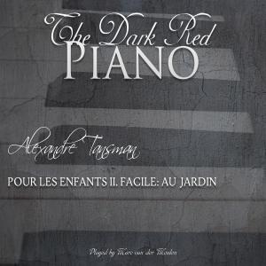 Listen to Pour Les Enfants II. Facile: Au Jardin song with lyrics from The Dark Red Piano