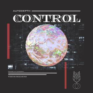 Listen to Control song with lyrics from Autodepth