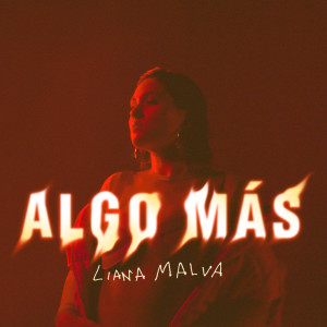 Listen to Algo más song with lyrics from Liana Malva