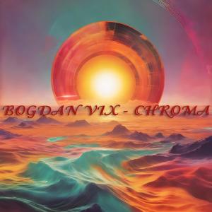 Bogdan Vix的專輯Chroma (Extended Mix)