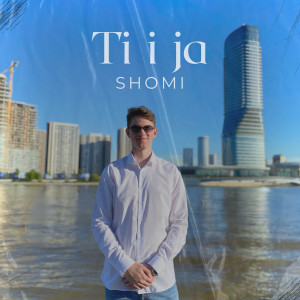 ดาวน์โหลดและฟังเพลง Ti I Ja พร้อมเนื้อเพลงจาก Shomi
