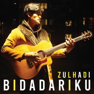 Dengarkan lagu Bidadariku nyanyian Zulhadi dengan lirik