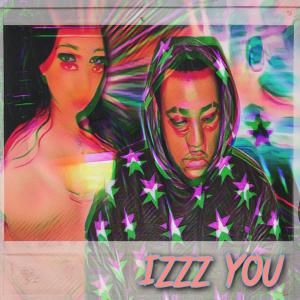 Listen to Izzz You (Explicit) song with lyrics from CJ From Tha 8