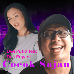 Listen to Cocok Sajan song with lyrics from Dwi Putra