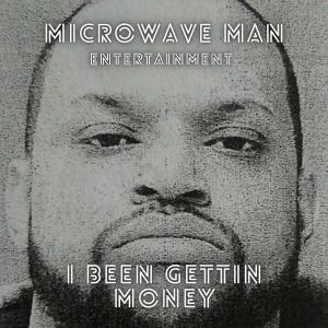 ดาวน์โหลดและฟังเพลง I Been Gettin Money พร้อมเนื้อเพลงจาก MicrowaveMan