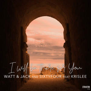 Dengarkan lagu I Will Be There for You nyanyian Watt & Jack dengan lirik