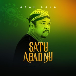 收聽Abah lala的Satu Abad NU (Koplo Version)歌詞歌曲