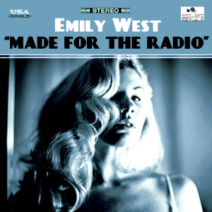 收听Emily West的Made for the Radio歌词歌曲