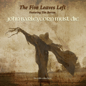 The Five Leaves的專輯John Barleycorn Must Die