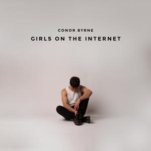 Conor Byrne的專輯Girls On The Internet