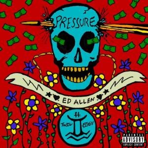 Dengarkan Pressure (feat. Twin Siren) (Explicit) lagu dari Ed Allen dengan lirik