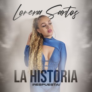 ดาวน์โหลดและฟังเพลง La Historia (Respuesta) พร้อมเนื้อเพลงจาก Lorena Santos