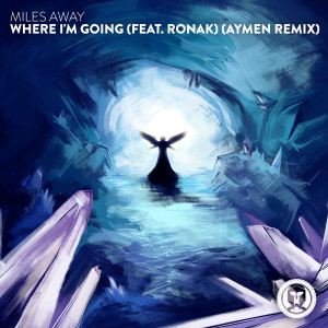 ดาวน์โหลดและฟังเพลง Where I'm Going (Aymen Remix) พร้อมเนื้อเพลงจาก Miles Away