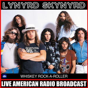 ดาวน์โหลดและฟังเพลง Whiskey Rock-A-Roller (Live) พร้อมเนื้อเพลงจาก Lynyrd Skynyrd