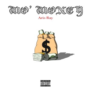 Aris Ray的專輯Mo' Money (Explicit)