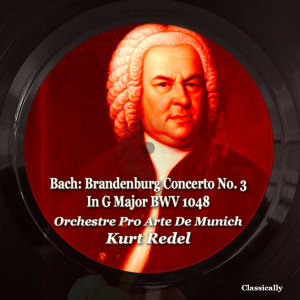 Kurt Redel的专辑Bach: Brandenburg Concerto No. 3 in G Major BWV 1048