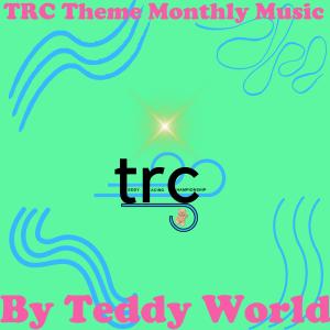Listen to TRC Theme Monthly Music song with lyrics from Teddy World