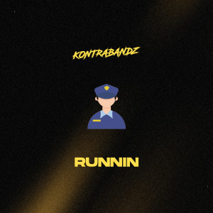 Dengarkan lagu Runnin nyanyian KONTRABANDZ dengan lirik