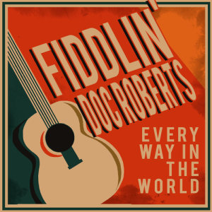ดาวน์โหลดและฟังเพลง Waltz the Hall พร้อมเนื้อเพลงจาก Fiddlin' Doc Roberts