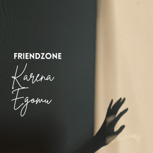 收聽Friendzone的KARENA EGOMU歌詞歌曲