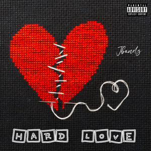 Album Hard Love (Explicit) from Jbandz