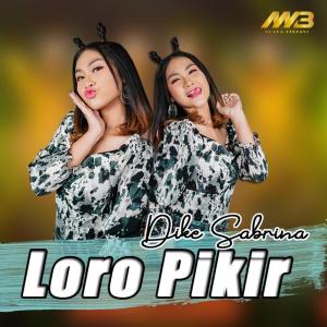 Dengarkan Loro Pikir (Explicit) lagu dari Dike Sabrina dengan lirik