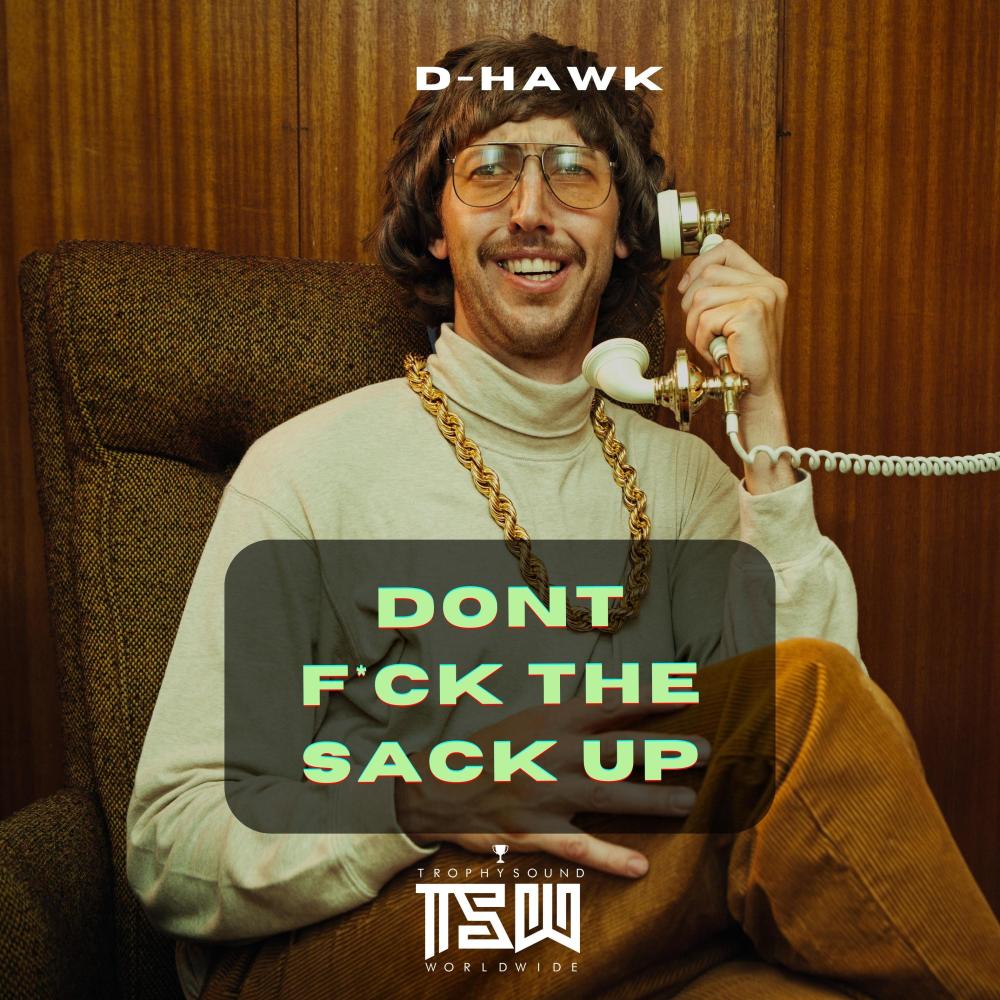 Don't Fuck The Sack Up (Explicit)