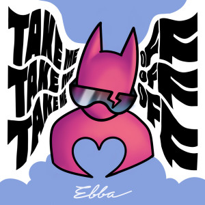 Listen to Take Me Off song with lyrics from Ebba