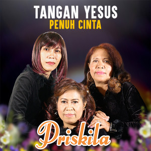 Album Tangan Yesus Penuh Cinta from Priskila