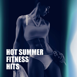 อัลบัม Hot Summer Fitness Hits ศิลปิน Fitness Cardio Jogging Experts