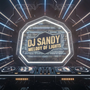 Album Melody of Lights oleh DJ Sandy