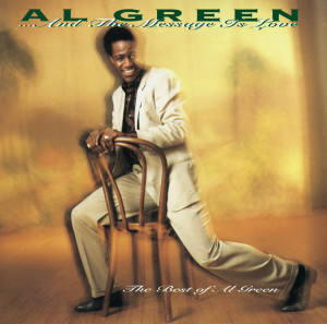 อัลบัม ... And The Message Is Love - The Best Of Al Green ศิลปิน Al Green