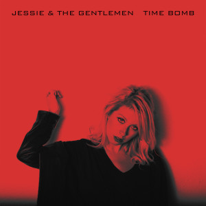 收聽Jessie & The Gentlemen的Time Bomb歌詞歌曲