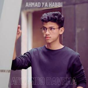 ดาวน์โหลดและฟังเพลง Ahmad Ya Habibi พร้อมเนื้อเพลงจาก Adzando Davema
