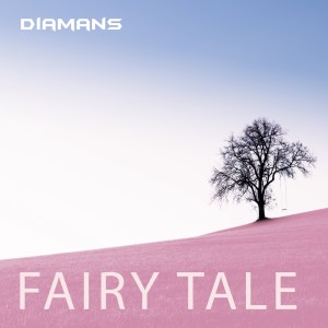 Dengarkan Fairy Tale lagu dari Diamans dengan lirik
