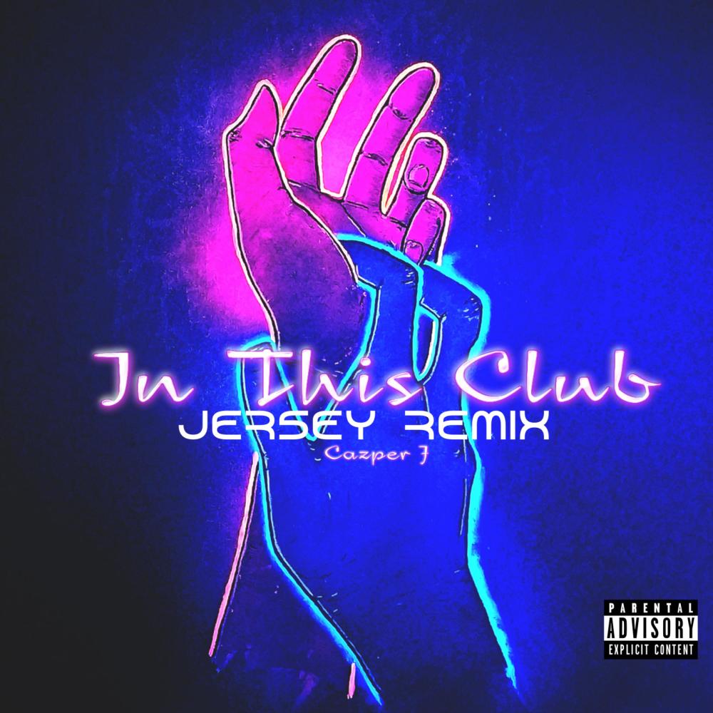 In This Club (Jersey Club Remix) (Explicit) (Jersey Club Remix|Explicit)