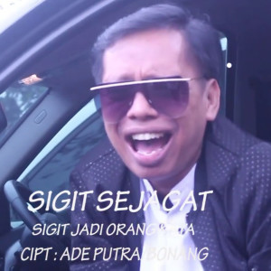 Dengarkan Sigit Jadi Orang Kaya lagu dari Sigit Sejagat dengan lirik