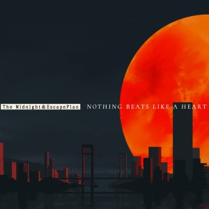 ดาวน์โหลดและฟังเพลง Nothing Beats Like A Heart พร้อมเนื้อเพลงจาก 逃跑计划