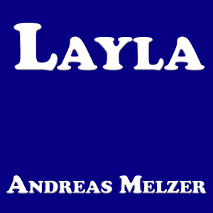 收聽Andreas Melzer的Layla歌詞歌曲