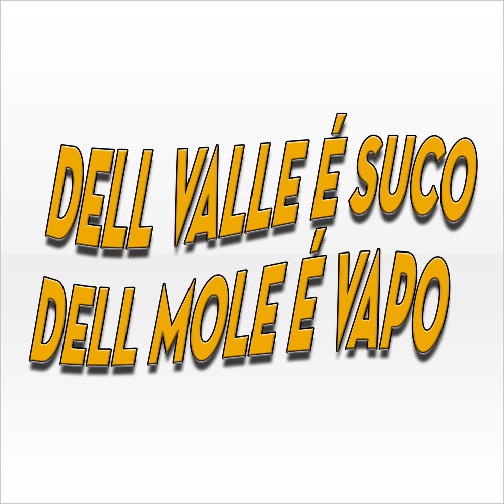 Dell Valle É Suco Dell Mole É Vapo (Explicit)