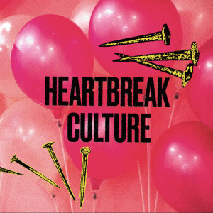Heartbreak Culture (Explicit)