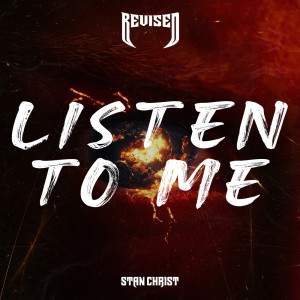 ดาวน์โหลดและฟังเพลง Listen To Me พร้อมเนื้อเพลงจาก Stan Christ