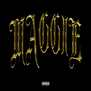 Listen to Maggie (Explicit) song with lyrics from Noze Huncho