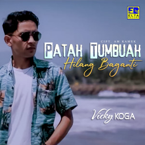 收聽Vicky Koga的Patah Tumbuah Hilang Baganti歌詞歌曲