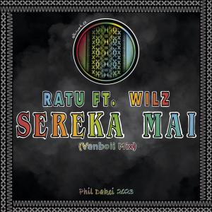 อัลบัม Sereka Mai (feat. Wilz & Vanboii) ศิลปิน Ratu